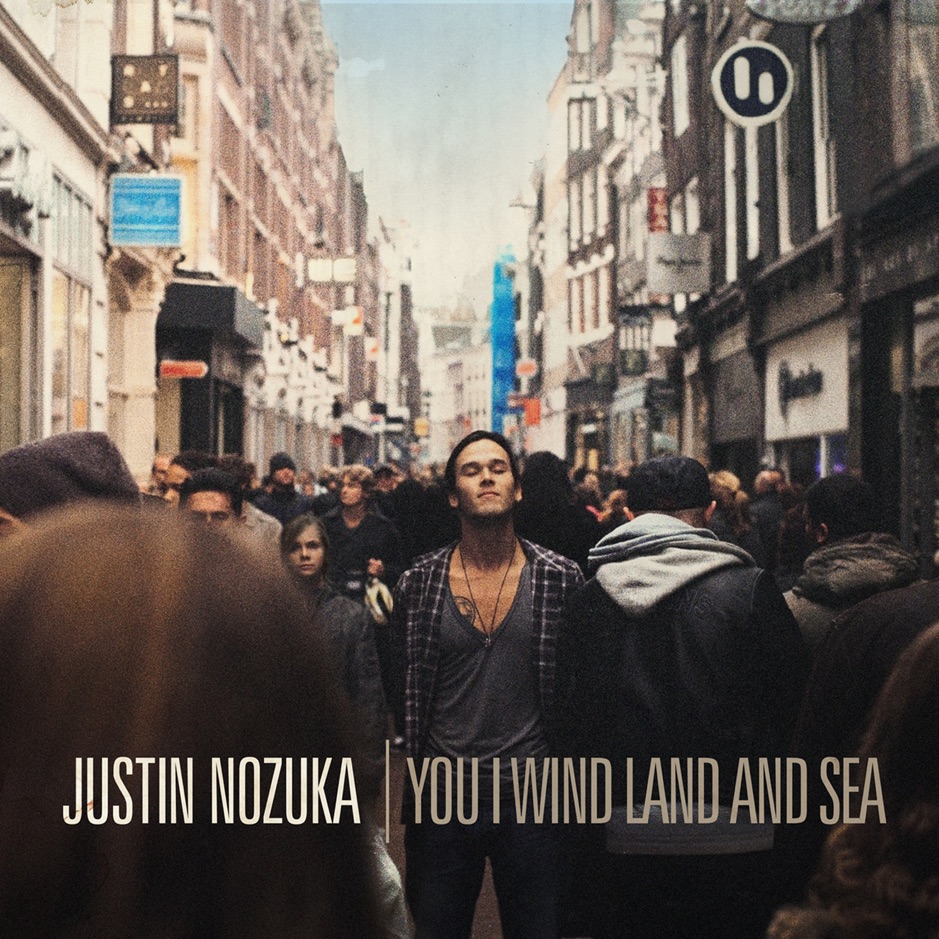 Justin Nozuka - You I Wind Land And Sea